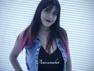 Anacaonahot