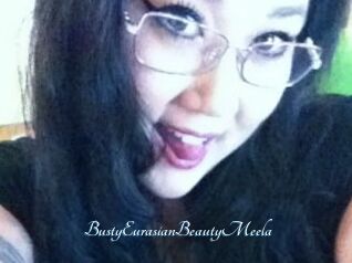 BustyEurasianBeautyMeela