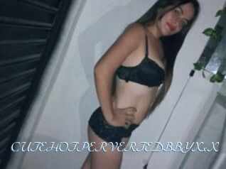 CUTEHOTPERVERTEDBBYXxX