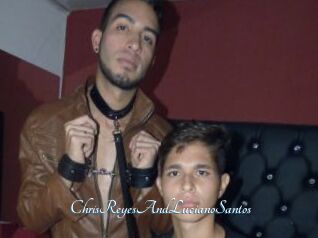 ChrisReyesAndLucianoSantos