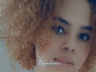 Doyoulikethat