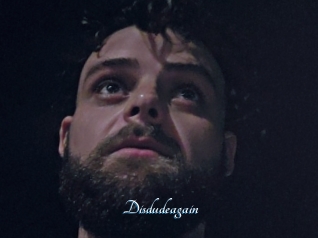 Disdudeagain