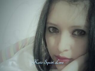 Kate_Squirt_Love