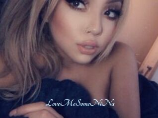 LoveMeSomeNiNa
