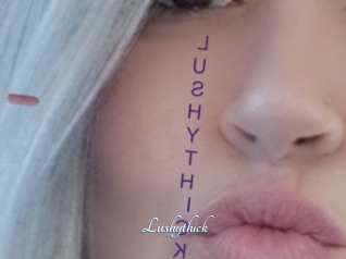 Lushythick
