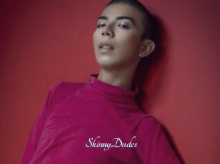 SkinnyDudes