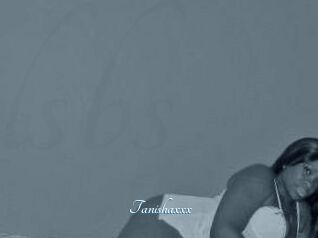 Tanishaxxx