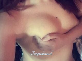 Temptedtotouch