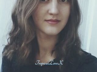 TropicalLoveX