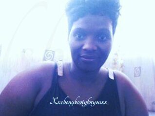 Xxebonybootyforyouxx